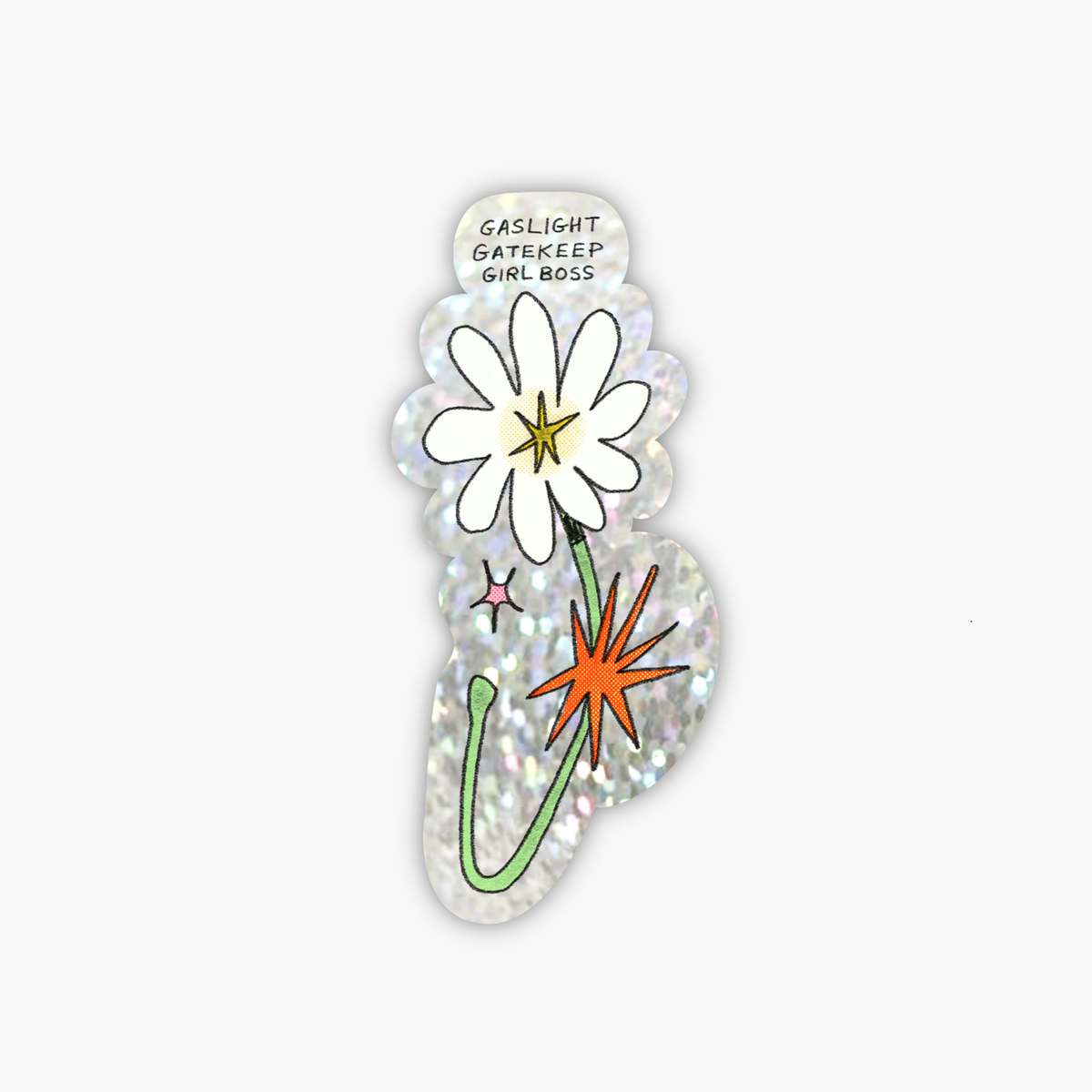Gaslight, Gatekeep, Girlboss Glitter Sticker