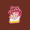 Life is Sweet Sticker